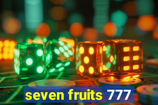 seven fruits 777